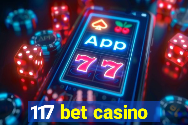 117 bet casino